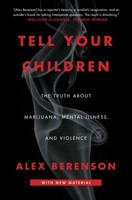 Tell Your Children: The Truth About Marijuana, Mental Illness, and Violence 1982103663 Book Cover
