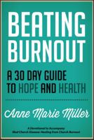 Beating Burnout: A 30-Day Guide to Hope and Health 0991373510 Book Cover