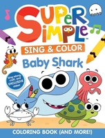 Super Simple Sing & Color: Baby Shark Coloring Book 0486853454 Book Cover