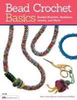 Bead Crochet Basics: Beaded Bracelets, Necklaces, Jewelry, and More! 1574217194 Book Cover