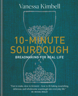10-Minute Sourdough: Breadmaking for Real Life 0857839799 Book Cover