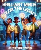 Brilliant Minds: Color the Legacy (Brilliant Minds: A Journey of Genius) B0F92Q2RKP Book Cover