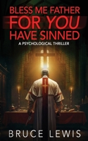Bless Me Father, FOR YOU Have Sinned B0FJHMTHCX Book Cover