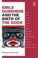 Émile Durkheim and the Birth of the Gods 1138587362 Book Cover