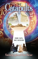 The Catapults: Four Cats, One Mission 1977289282 Book Cover