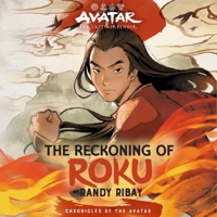 Avatar, the Last Airbender: The Reckoning of Roku (Chronicles of the Avatar) B0CTT5Z7MN Book Cover