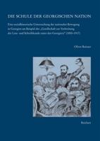 Die Schule Der Georgischen Nation: Eine Sozialhistorische Untersuchung Der Nationalen Bewegung in Georgien Am Beispiel Der Gesellschaft Zur Verbreitun 389500412X Book Cover