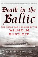 Death in the Baltic: The World War II Sinking of the Wilhelm Gustloff 023034156X Book Cover