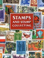 Stamps and Stamp Collecting. [A Survey of Postal History; Introduction of Postage Stamps; Postage Stamp Continues to Develop; Philately & Philatelists; Rarities & Single Specimens; Post Office Today;  0760702764 Book Cover