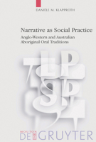 Narrative As Social Practice: Anglo-western and Australian Aboriginal Oral Traditions (Language, Power, and Social Process, 13) (Language, Power, and Social Process) 3110181371 Book Cover