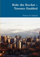 Ride the Rocket - Toronto Enabled 1326185217 Book Cover