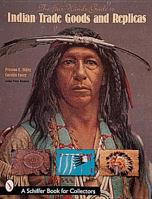 The Four Winds Guide to Indian Trade Goods & Replicas: Including Stone Relics, Beads, Photographs, Indian Wars, and Frontier Goods (Schiffer Book for Collectors) 076430531X Book Cover