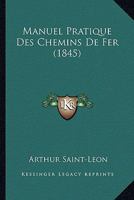 Manuel Pratique Des Chemins De Fer (1845) 1272651320 Book Cover