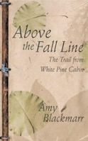 Above the Fall Line: The Trail from White Pine Cabin 086554901X Book Cover
