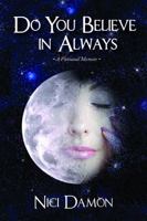 Do You Believe in Always: A Fictional Memoir 0990975703 Book Cover