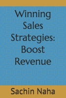 Winning Sales Strategies: Boost Revenue B0DTHCXVH9 Book Cover