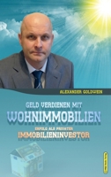 Geld verdienen mit Wohnimmobilien: Erfolg als privater Immobilieninvestor 0993950647 Book Cover