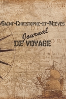 Saint-Christophe-et-Ni�v�s Journal de Voyage: 6x9 Carnet de voyage I Journal de voyage avec instructions, Checklists et Bucketlists, cadeau parfait pour votre s�jour � Saint-Christophe-et-Ni�v�s et po 169904208X Book Cover