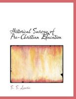Historical Survey of Pre-Christian Education 1016949855 Book Cover