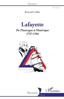 Lafayette. De l'Auvergne à l'Amérique (1757-1784) (Historiques) (French Edition) 2343052565 Book Cover