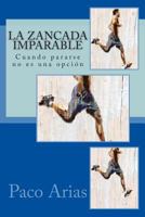 La Zancada Imparable: Cuando Pararse No Es Una Opci�n 1535475242 Book Cover