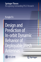 Design and Prediction of In-orbit Dynamic Behavior of Deployable Mesh Antennas (Springer Theses) 981920139X Book Cover