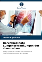 Berufsbedingte Lungenerkrankungen der chemischen: Fertigungsberufe und Berufskrankheiten im Zusammenhang mit der Lehrtätigkeit 6204050818 Book Cover