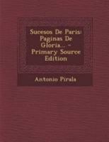 Sucesos De Paris: Paginas De Gloria... 0341456063 Book Cover