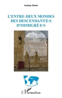 L’entre-deux mondes des descendant·e·s d’immigré·e·s (Espaces Interculturels) (French Edition) 233646361X Book Cover