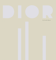 Dior by Sarah Moon B0B9QYBFWX Book Cover