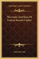 The Gates And Keys Of Francis Bacon's Cipher 1425359353 Book Cover