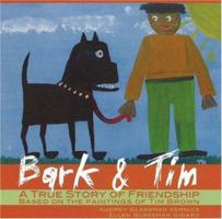 Bark & Tim: A True Story of Friendship (Based on the Paintings of Tim Brown) 1570722714 Book Cover