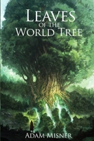 Leaves of The World Tree 0997027002 Book Cover
