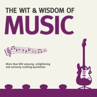 The Wit  Wisdom of Music 1853758477 Book Cover