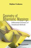 Geometry of Biharmonic Mappings: Differential Geometry of Variational Methods 9813236396 Book Cover