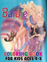 Barbie Coloring Book for Kids Ages 4-8: Exclusive Great Barbie Coloring Book with Funny High Quality Images For Kids Ages 4-8 B08JDTR3NS Book Cover