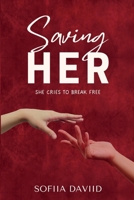 Saving Her: She Cries to Break Free B08LNLG49N Book Cover