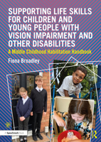 Supporting Life Skills for Children and Young People with Vision Impairment and Other Disabilities: A Middle Childhood Habilitation Handbook 1032247894 Book Cover