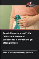 Sensibilizzazione sull'HPV Colmare le lacune di conoscenza e modellare gli atteggiamenti 6209375359 Book Cover