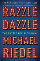Razzle Dazzle: The Battle for Broadway 1451672179 Book Cover