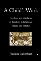 A Child's Work 0718830687 Book Cover