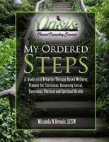 My Ordered Steps: A Dialectical Behavior Therapy Based Wellness Planner for Christians: Balancing Social, Emotional, Physical and Spiritual Health 1977784410 Book Cover