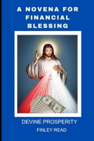 A NOVENA FOR FINANCIAL BLESSING: DEVINE PROSPERITY B0CT98PGN4 Book Cover