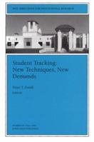 Student Tracking: New Techniques, New Demands: New Directions for Institutional Research (J-B IR Single Issue Institutional Research) 0787999431 Book Cover