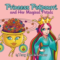 Princess Potpourri and Her Magical Petals 1739034503 Book Cover