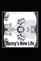 Danny's New Life: A Salamander at a Lizard School? 1078346909 Book Cover