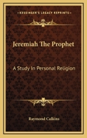 Jeremiah The Prophet: A Study In Personal Religion 1163161209 Book Cover