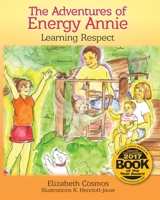 The Adventures of Energy Annie: Learning Respect 0996278087 Book Cover