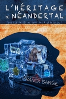 L'héritage de Néandertal: Tous les passés ne sont pas à réveiller 2956577522 Book Cover