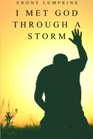 I Met God Through A Storm 1387892975 Book Cover